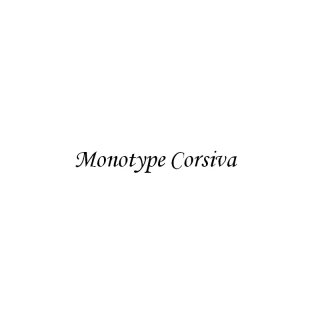 Schriftart Monotype Corsiva